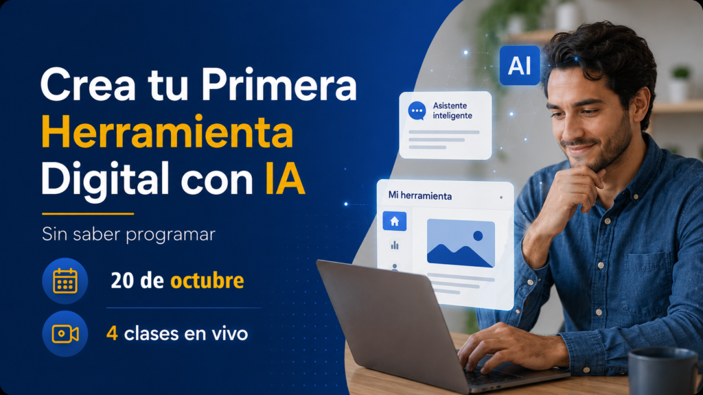 Aprende a crear tu primera herramienta digital con inteligencia artificial, sin saber programar